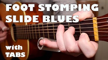 Foot Stomping BLUES SLIDE GUITAR in Open G with TABS