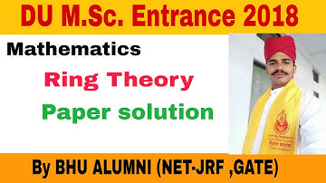 DU MSc mathematics entrance 2018 paper solution | Ring theory