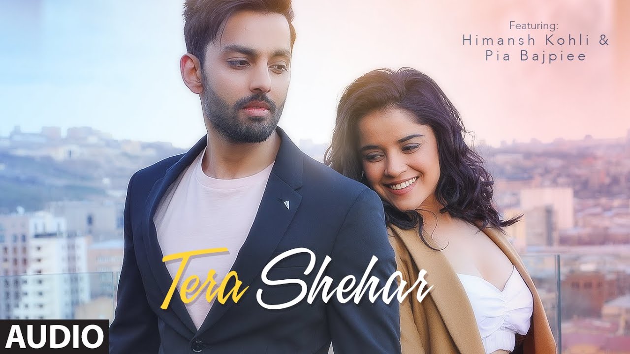 Full Audio Tera Shehar  Himansh Kohli Pia B  Amaal Mallik  Mohd Kalam  Manoj MuntashirShabby