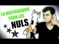 La ventriloquie pour les nuls  tuto