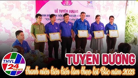 Tỉnh đoàn Vĩnh Long tuyên dương thanh niên tiên tiến làm theo lời Bác năm 2023