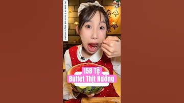 Thánh Đớp Nữ Đi Ăn Buffet Thịt Nướng Và Cái Kết #mukbang #shotsvideo
