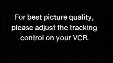 For Best Picture Quality Please Adjust The Tracking Control On Your VCR Screen
