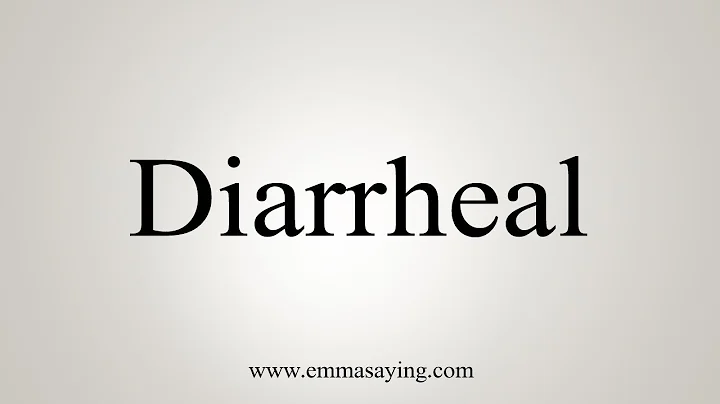 How To Say Diarrheal