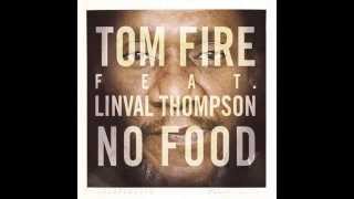 Video thumbnail of "Tom Fire - No Food (feat. Linval Thompson)"