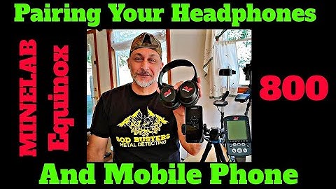 Minelab Equinox 800 [Pairing Your Headphones and Mobile Phone]
