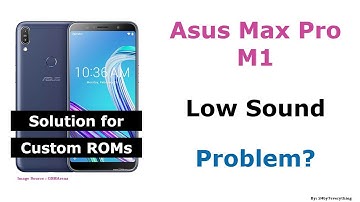 Asus Max Pro M1 | How to fix Low Sound Problem in any Custom ROM | NXP