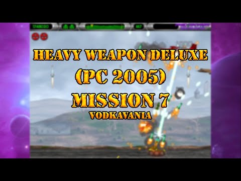 Heavy Weapon Deluxe PC 2005 Mission 7 Vodkavania