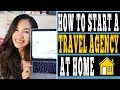 How to start a home based travel agency businesswith very small capitaljoyce yeo