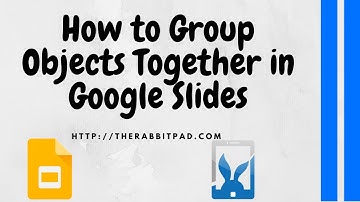 Group Objects Together Google Slides