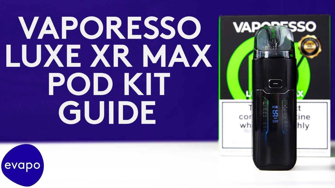 Vaporesso Luxe XR MAX Pod Kit