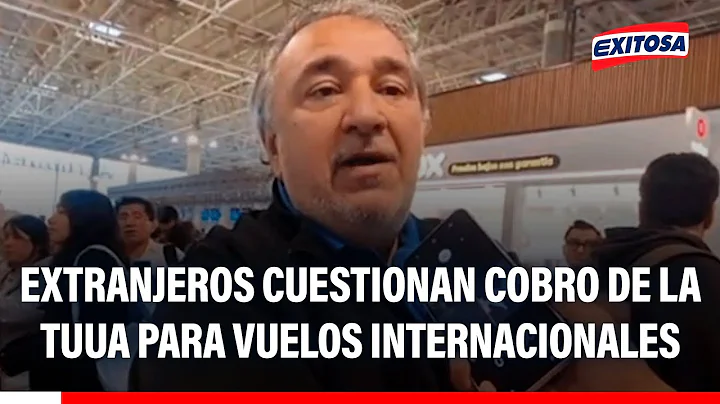 🔴🔵 Jorge Chávez Airport: Foreigners question the TUUA fee for international flights