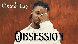 Omah Lay obsession  S 