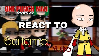 OPM react to Saitama Vs Yujiro|| Part 1|| One Punch Man || OPM Reacts