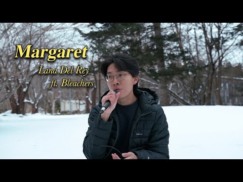 Lana Del Rey - Margaret ft. Bleachers (in the winter snow)