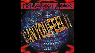 Matrix - Can You Feel It | HQ Audio | 90s EURODANCE