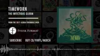 Timeworn - The Infectious Gloom