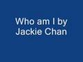 Who am I - Jackie Chan "Song"