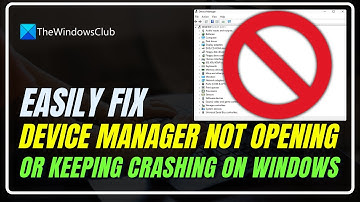 Device Manager not opening or keeps crashing on Windows PC