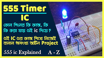 555 Timer IC কিভা‌বে কাজ ক‌রে, এটা দি‌য়ে কি কি তৈ‌রি করা যায়, how to use it. Projects of 555 timer.