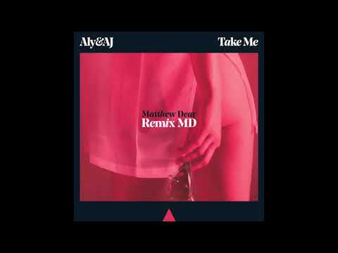 Aly & AJ - Take Me (Matthew Dear Remix) - Official Audio