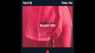 Aly & AJ - Take Me (Matthew Dear Remix) - Official Audio