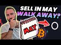 Should you sell bitcoin before may and walk away