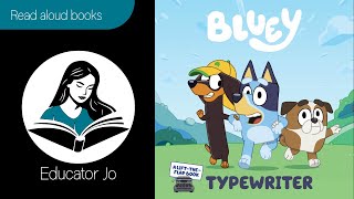 TYPEWRITER from the BLUEY TV Series | Educator Jo Read Aloud Kids Books