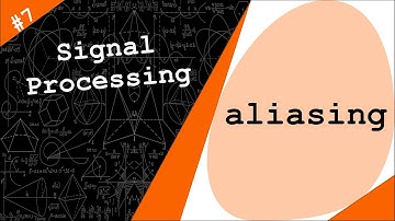 Discrete-time sinusoidal signals & Aliasing | Digital Signal Processing # 7