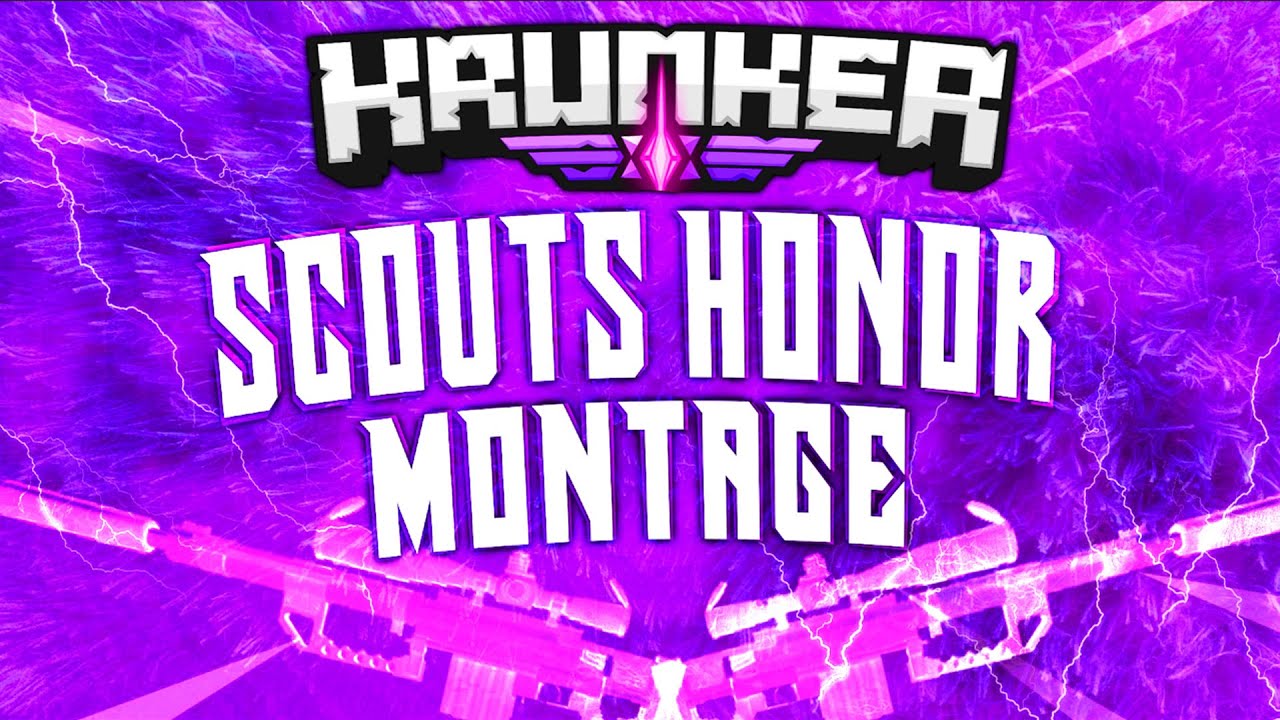 KRUNKER MONTAGE - SCOUTS HONOR