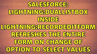 lightning:dualListbox inside Lightning:recordEditForm refreshes the entire form on change of...