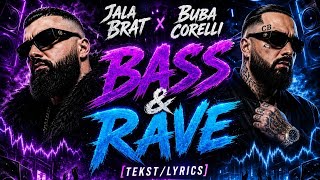 Jala Brat x Buba Corelli - Bass &amp; Rave [Tekst/Lyrics]