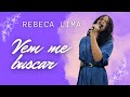 Vem me buscar - Rebeca Lima