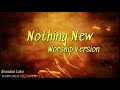 Brandon Lake - Nothing New (Worship Version) - Instrumental Cover with Lyrics