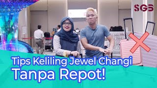 Keliling Jewel Changi Tanpa Repot Bawa Koper
