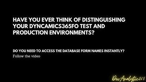 How to change the color of navigation bar and show the database names of form fields in D365FO ?