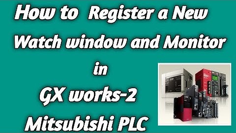 How to Register a New Watch Window and Monitor // Mitsubishi PLC me device ko kase Monitor kre