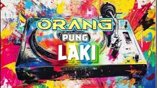 ORANG PUNG LAKI REMIX