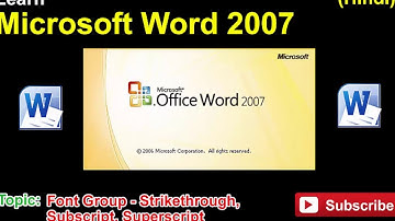 4 Microsoft Word 2007   Font Group   Strikethrough, Subscript, Superscript