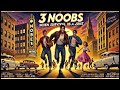 3 Noobs in the City