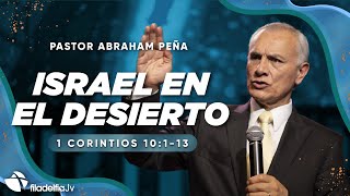 Israel en el desierto - Abraham Peña - 05 Febrero 2023