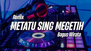 DJ METATU SING MEGETIH - Rahayou Asik