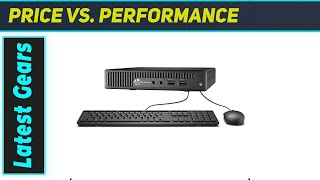 HP EliteDesk 705 G3 Mini PC: Best Budget Desktop?