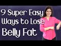 9 super easy ways to lose belly fat  how to get rid of belly fat  flat belly  ghazal siddique