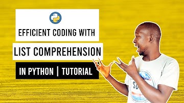 Efficient Coding with List Comprehension in Python | Tutorial