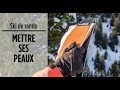 Ski de rando  comment mettre ses peaux de phoque 