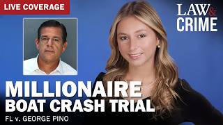 LIVE: Millionaire Boat Crash Trial — FL v. George Pino — Day 6
