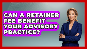Can A Retainer Fee Benefit Your Advisory Practice? - Wealth Advisor Success Hub