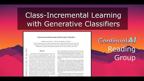 ContinualAI RG: “Class-Incremental Learning with Generative Classifiers”