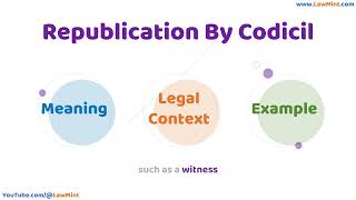 Republication By Codicil Meaning Legal Context & Example Legal Terms Simplified @LawMint